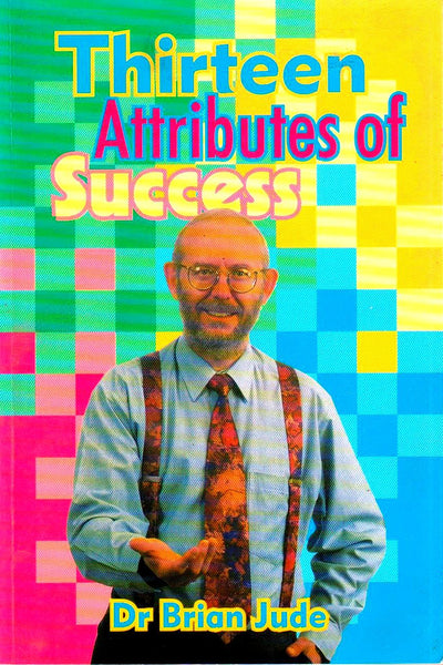 13 attributes of success Dr Brian Jude
