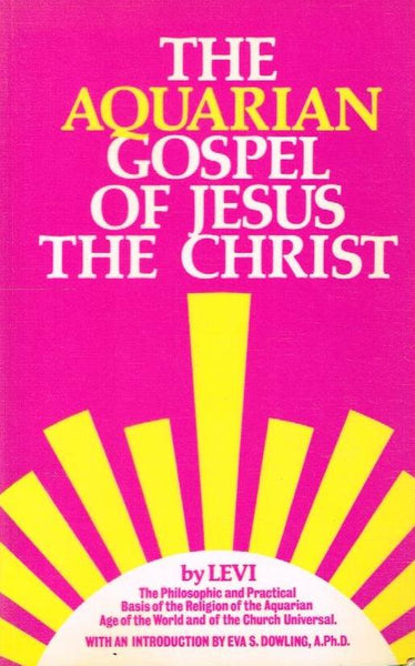The Aquarian Gospel of Jesus Christ - Levi.