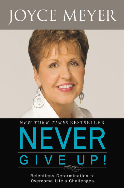 Never Give Up! - Joyce Meyer