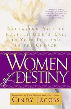 Women of Destiny: Releasing You To Fulfill God's Call in Your Life and in the Church - Cindy Jacobs