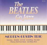 Modern Gustin Trio - The Beatles Go Jazz