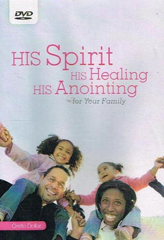 His Spirit, His Healing, HIs Anointing - Creflo Dollar (DVD)