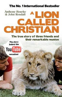 A Lion Called Christian - Anthony Bourke & John Rendall