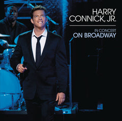 Harry Connick, Jr., My Time Of Day - In Concert On Broadway