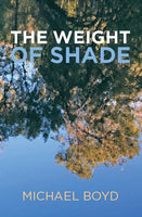 The Weight Of Shade - Michael Boyd