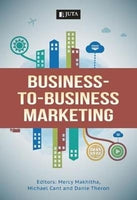 Business-To-Business Marketing - Mercy Makhitha, Michael Cant & Danie Theron