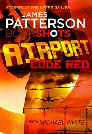 Airport - Code Red: BookShots - James Patterson
