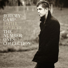 Jeremy Camp - I Still Believe - The Number Ones Collection