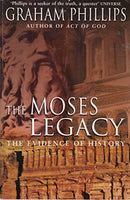 The Moses Legacy: In Search of the Origins of God - Graham Phillips