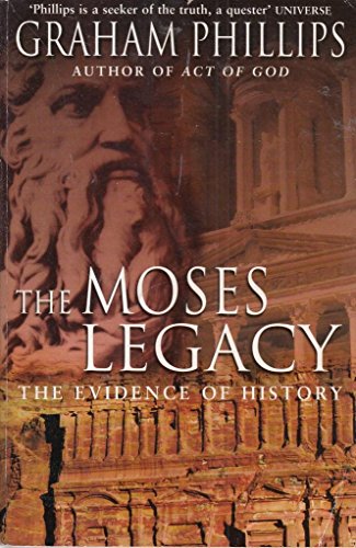 The Moses Legacy: In Search of the Origins of God - Graham Phillips
