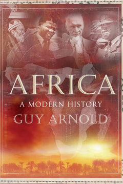 Africa: A Modern History - Guy Arnold