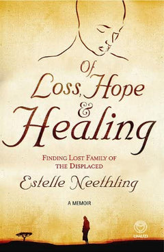 Of Loss, Hope & Healing Estelle Neethling
