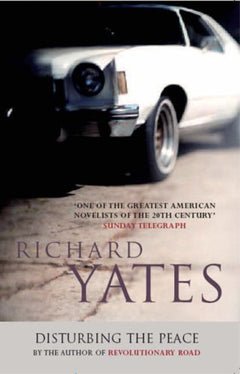 Disturbing the Peace Richard Yates