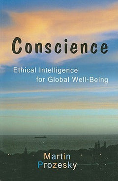 Conscience: Ethical Intelligence for Global Well-being - Martin Prozesky