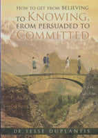 How To Get From Believing to Knowing, From Persuaded To Committed - Jesse Duplantis (DVD)