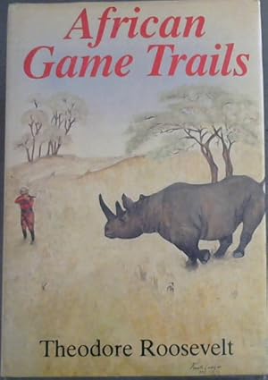 African Game Trails - Theodore Roosevelt