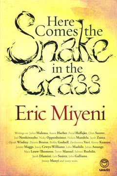 Here comes the snake in the grass Eric Miyeni