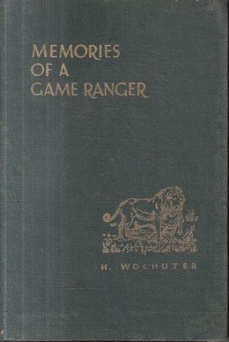 Memories of a Game Ranger Harry Wolhunter (6th edition 1958)