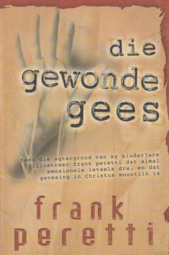 Die Gewonde Gees - Frank Peretti