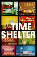 Time Shelter - Georgi Gospodinov
