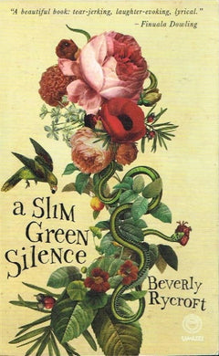 A slim green silence - Beverly Rycroft