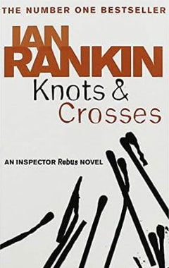 Knots and Crosses - Ian Rankin