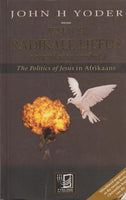 Jesus Se Radikale Liefde Verander Ons Wereld - John H Yoder