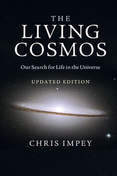 The Living Cosmos: Our Search for Life in the Universe - Chris Impey