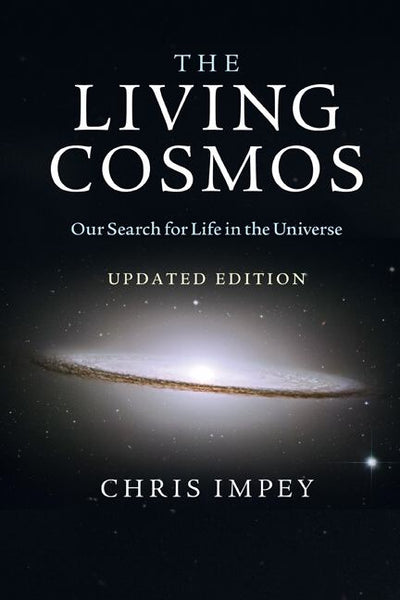 The Living Cosmos: Our Search for Life in the Universe - Chris Impey