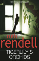 Tigerlily's Orchids - Ruth Rendell