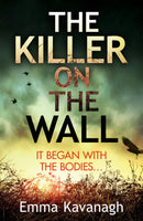 The Killer on the Wall - Emma Kavanagh
