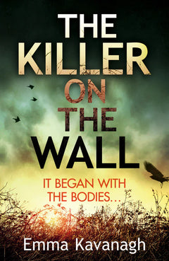 The Killer on the Wall - Emma Kavanagh