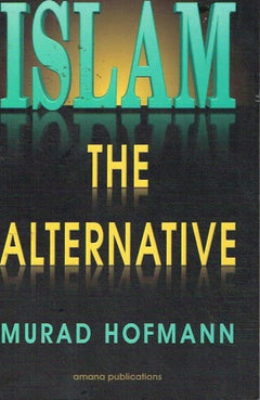 Islam the alternative Murad Hofman