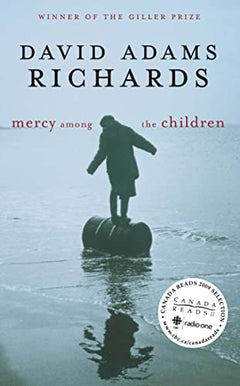 Mercy Among the Children David Adams Richards
