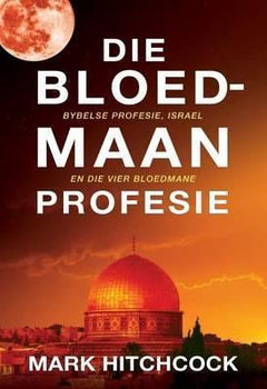 Die Bloedmaan Profesie Bybelse Profesie, Israel and Die Vier Bloedmane Mark Hitchcock