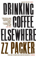 Drinking Coffee Elsewhere - ZZ. Packer