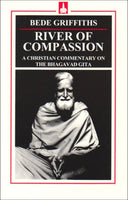 River of Compassion: A Christian Commentary on the Bhagavad Gita - Bede Griffiths
