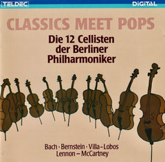 Various - Classics Meet Pops - Die 12 Cellisten der Berliner Philharmoniker