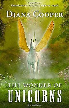 The Wonder of Unicorns - Diana Cooper