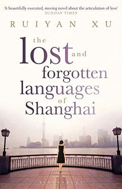 The Lost and Forgotten Languages of Shanghai Ruiyan Xu