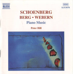 Schoenberg, Webern, Berg - Peter Hill - Piano Music
