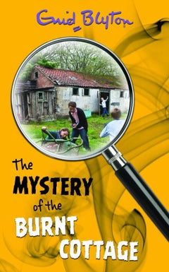 The Mystery of the Burnt Cottage - Enid Blyton