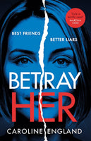 Betray Her - Caroline England