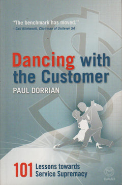 Dancing with the Customer: 101 Lessons Towards Service Supremacy Paul Dorrian