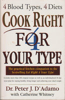 Cook Right 4 Your Type Peter  D'Adamo & Catherine Whitney