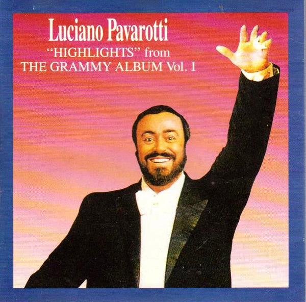 Luciano Pavarotti - Highlights from The Grammy Album Vol. I