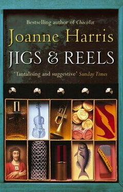 Jigs and Reels  Joanne Harris