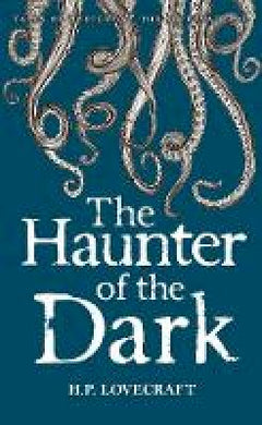 The Haunter of the Dark: Collected Short Stories - H. P. Lovecraft