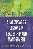 Power Plays: Shakespeare's Lessons in Leadership and Management - John O. Whitney & Tina Packer
