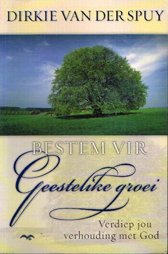 Bestem vir geestelike groei Dirkie van der Spuy